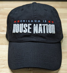Chicago is HOUSE NATION - Dad hat